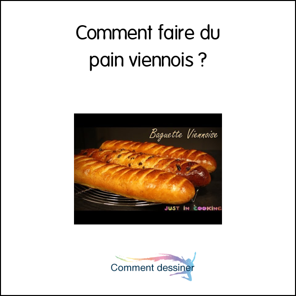 Comment faire du pain viennois